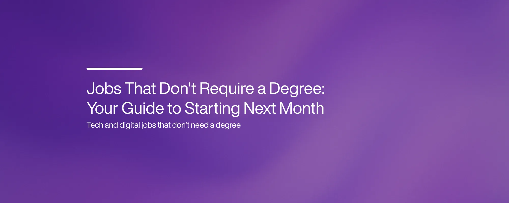 Jobs That Don't Require a Degree: Your Guide to Starting Next Month
