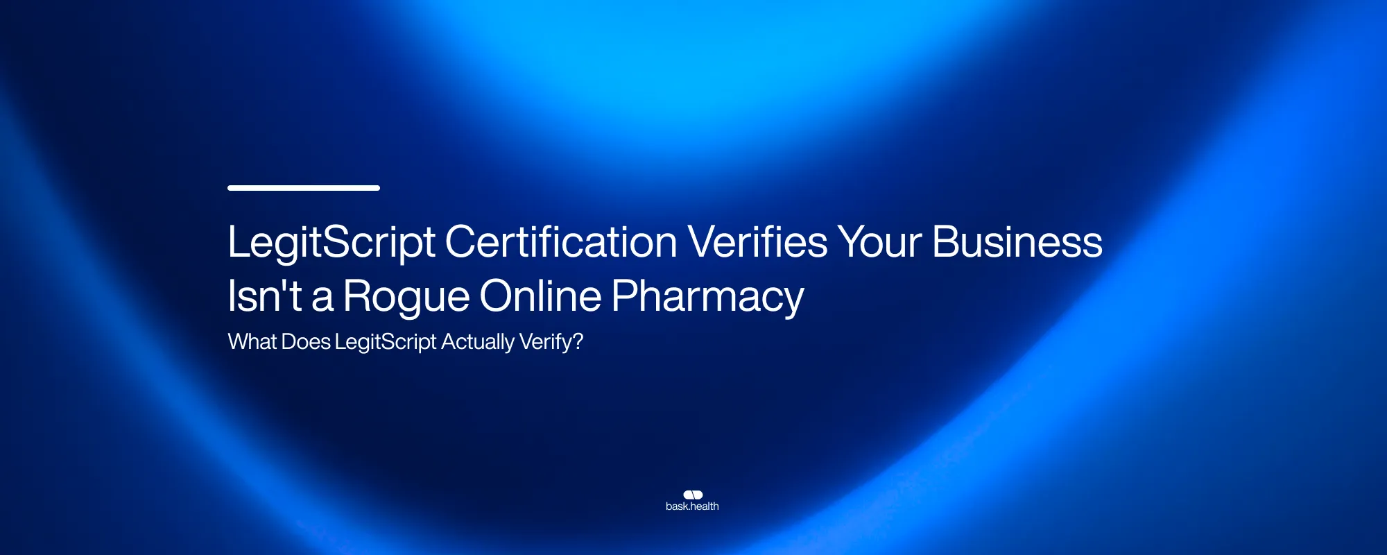 LegitScript Certification Verifies Your Business Isn't a Rogue Online Pharmacy