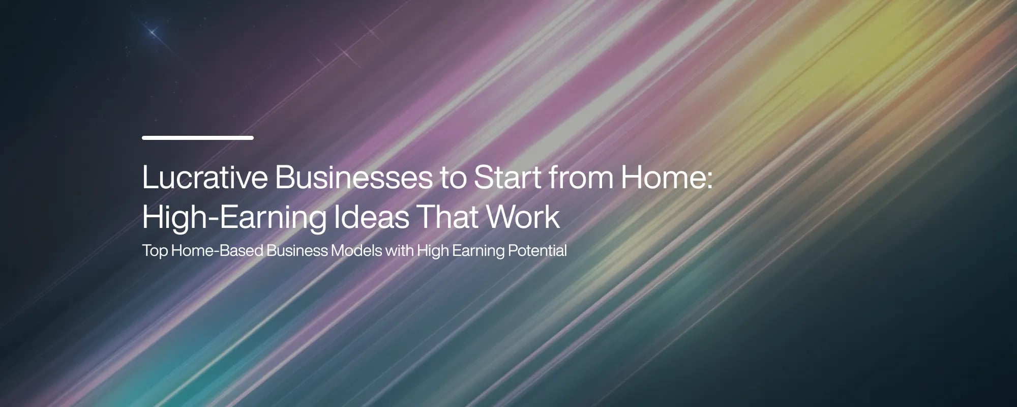 Lucrative Businesses to Start from Home: High-Earning Ideas That Work