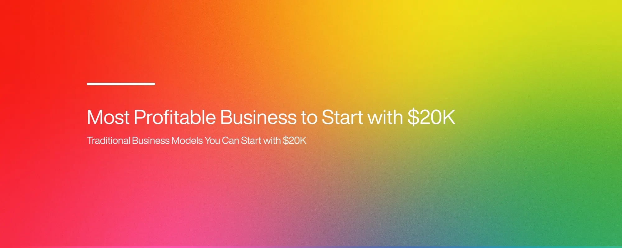 Most Profitable Business to Start with $20K
