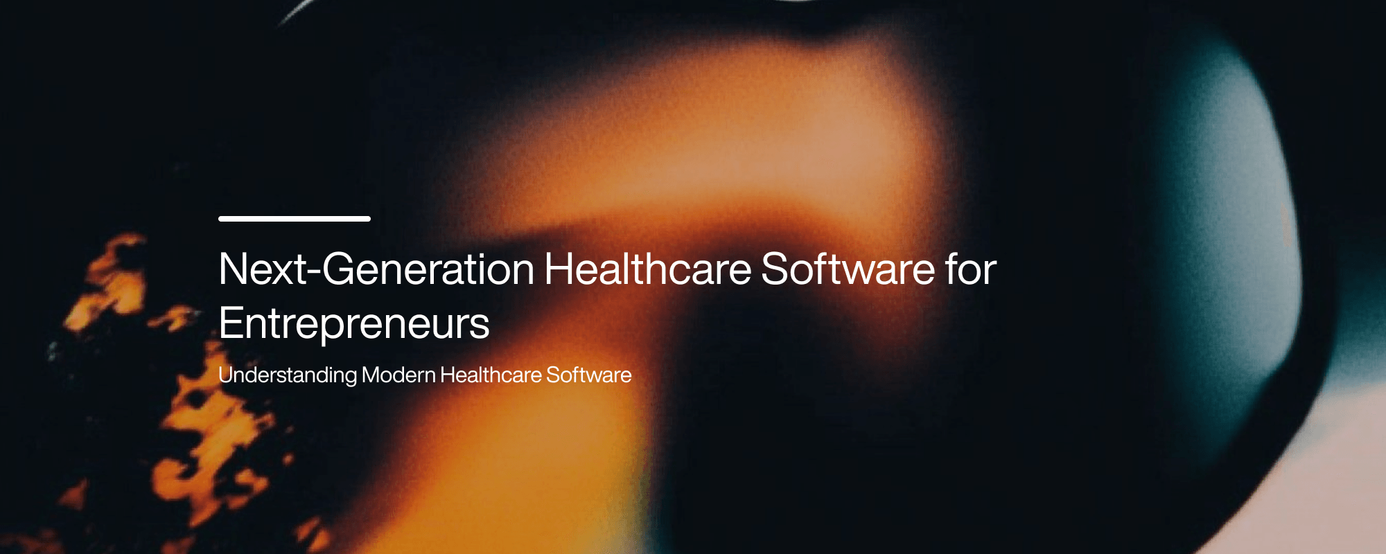 Next-Generation Healthcare Software for Entrepreneurs