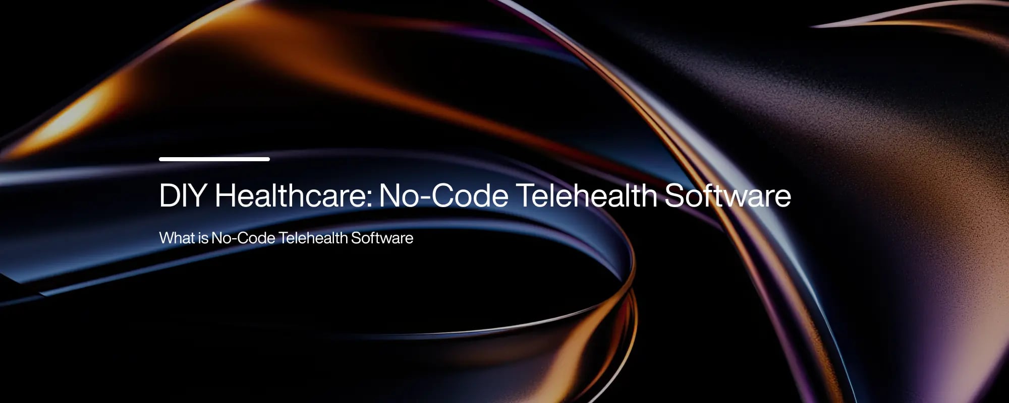 DIY Healthcare: No-Code Telehealth Software