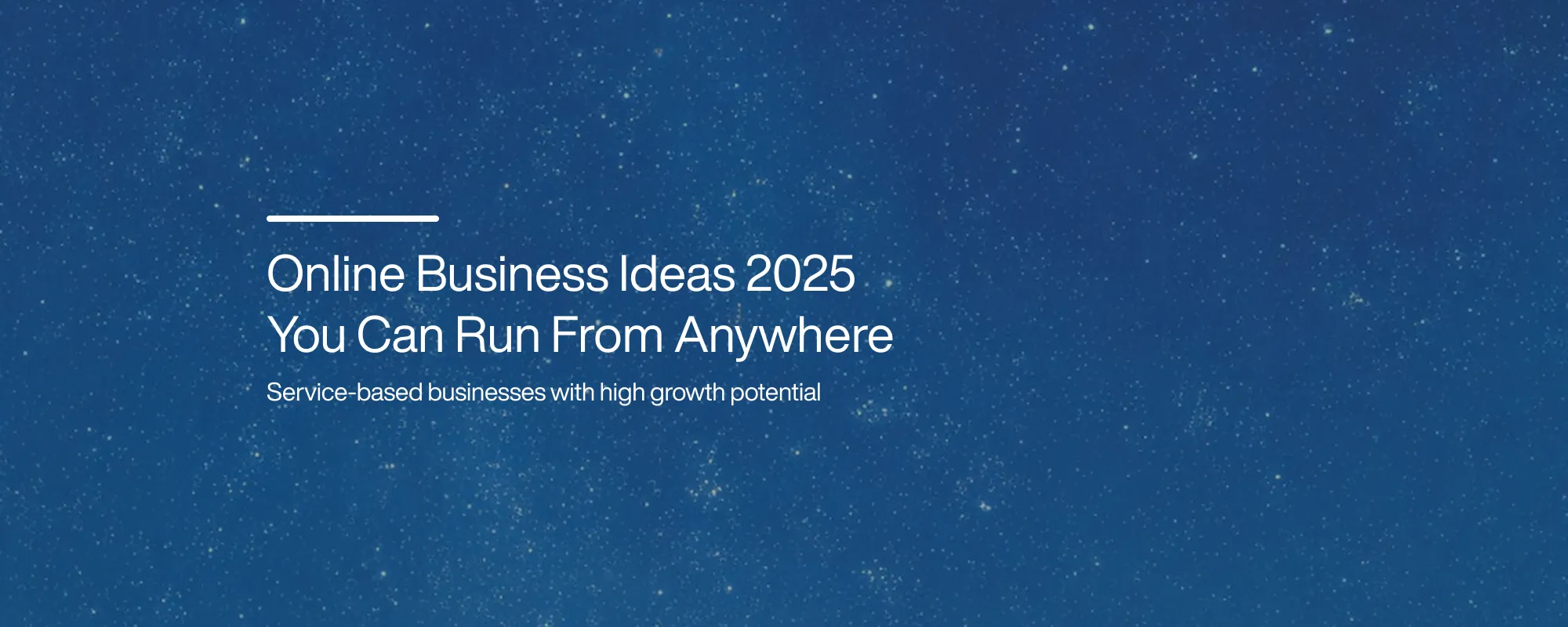 Online Business Ideas 2025 You Can Run From Anywhere