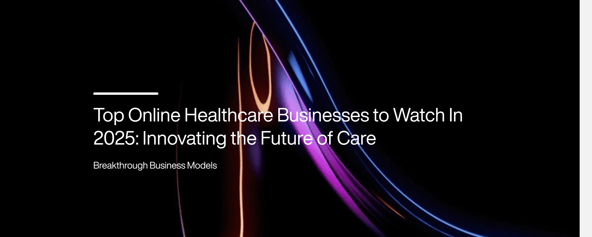 Top Online Healthcare Businesses to Watch In 2025: Innovating the Future of Care