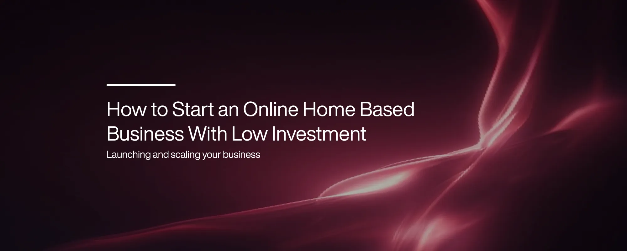 How to Start an Online Home-Based Business With Low Investment