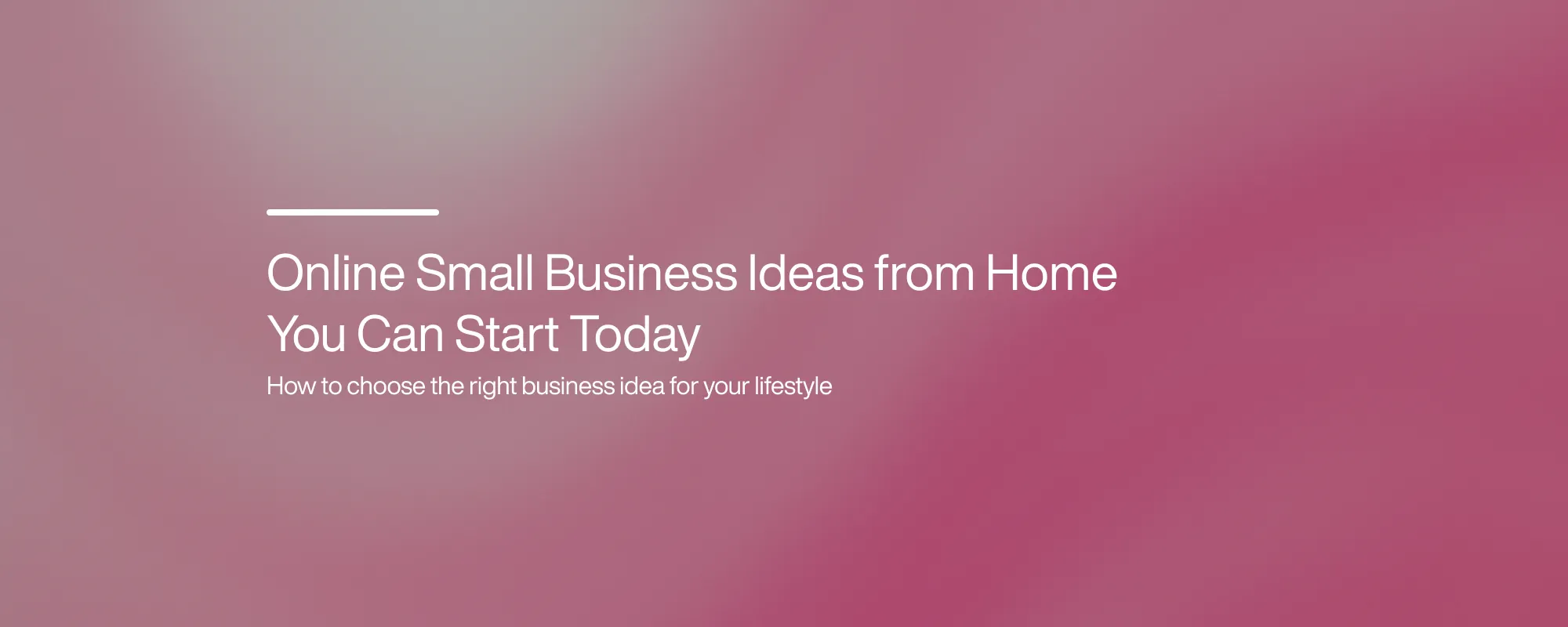 Online Small Business Ideas from Home You Can Start Today