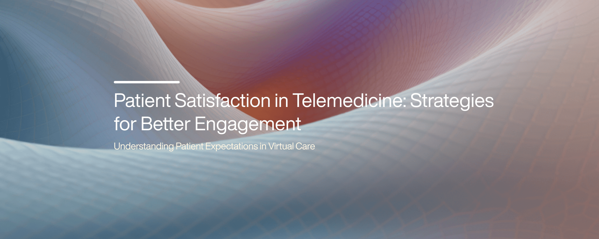 Patient Satisfaction in Telemedicine: Strategies for Better Engagement