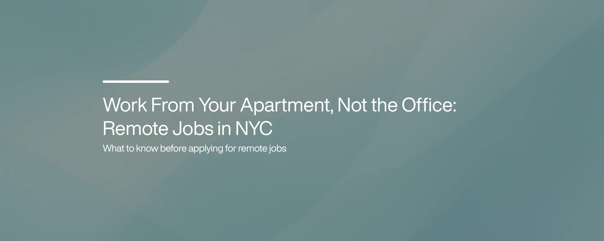 Work From Your Apartment, Not the Office: Remote Jobs in NYC
