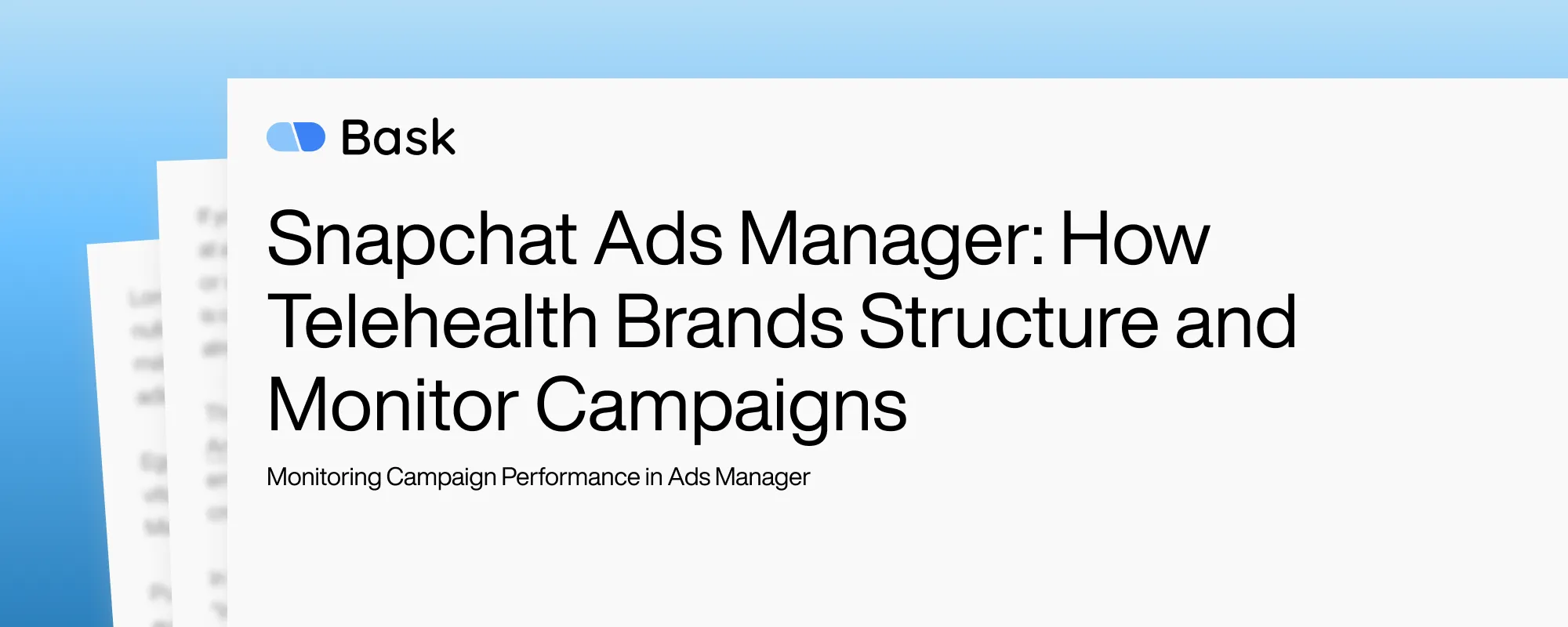 Snapchat Ads Manager: How Telehealth Brands Structure and Monitor Campaigns