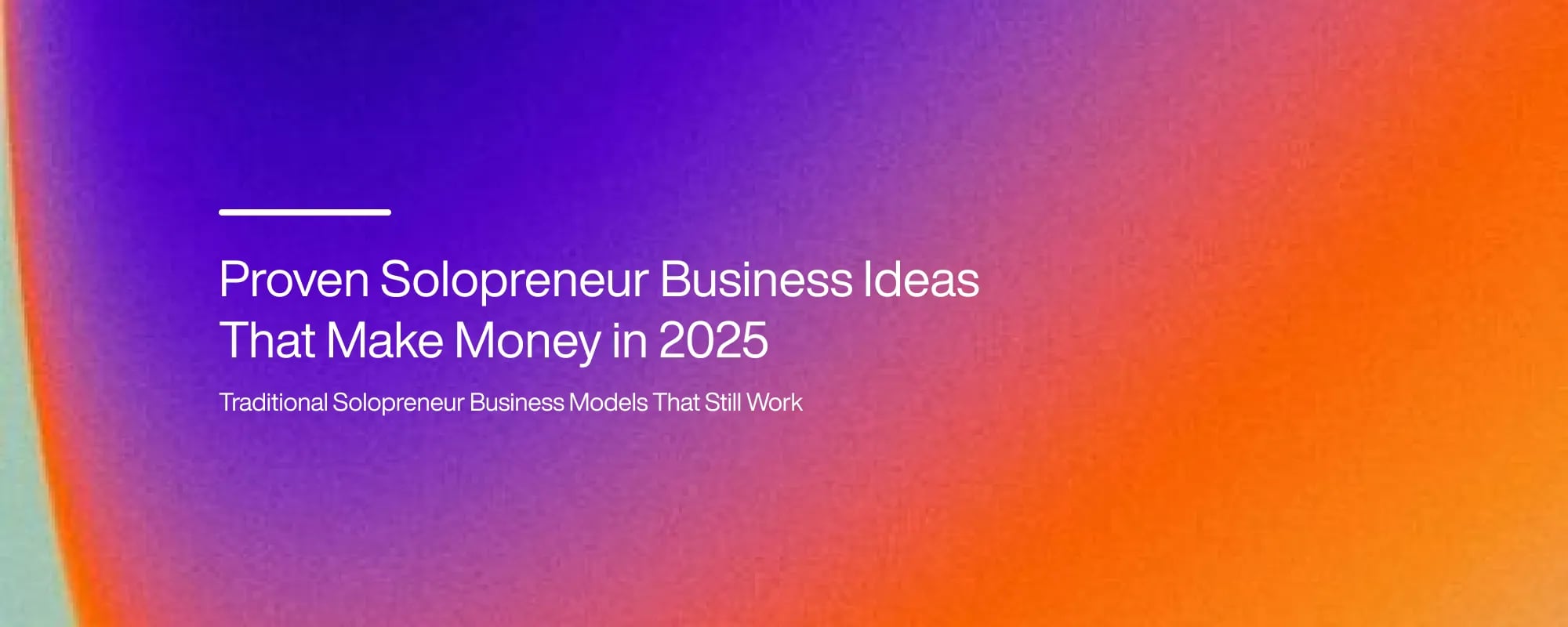 Proven Solopreneur Business Ideas That Make Money in 2025