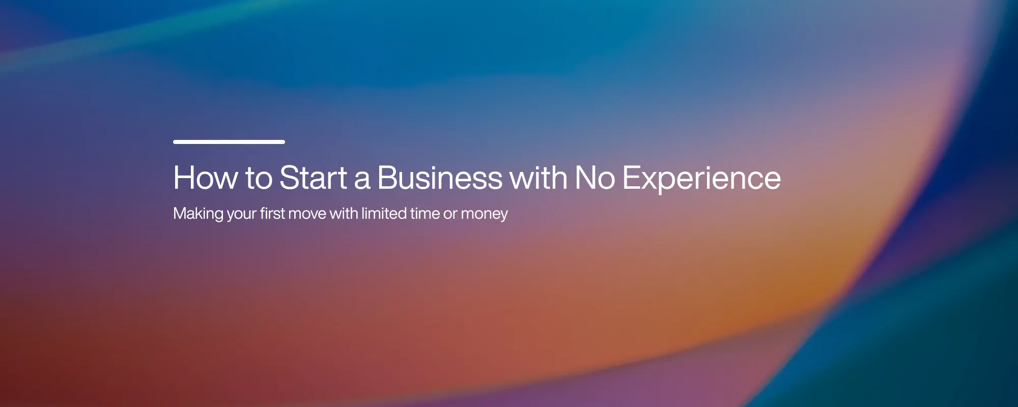How to Start a Business with No Experience
