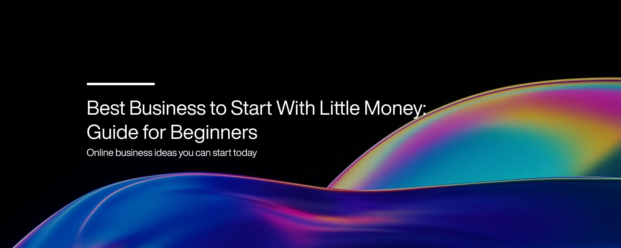 Best Business to Start With Little Money: A Guide for Beginners