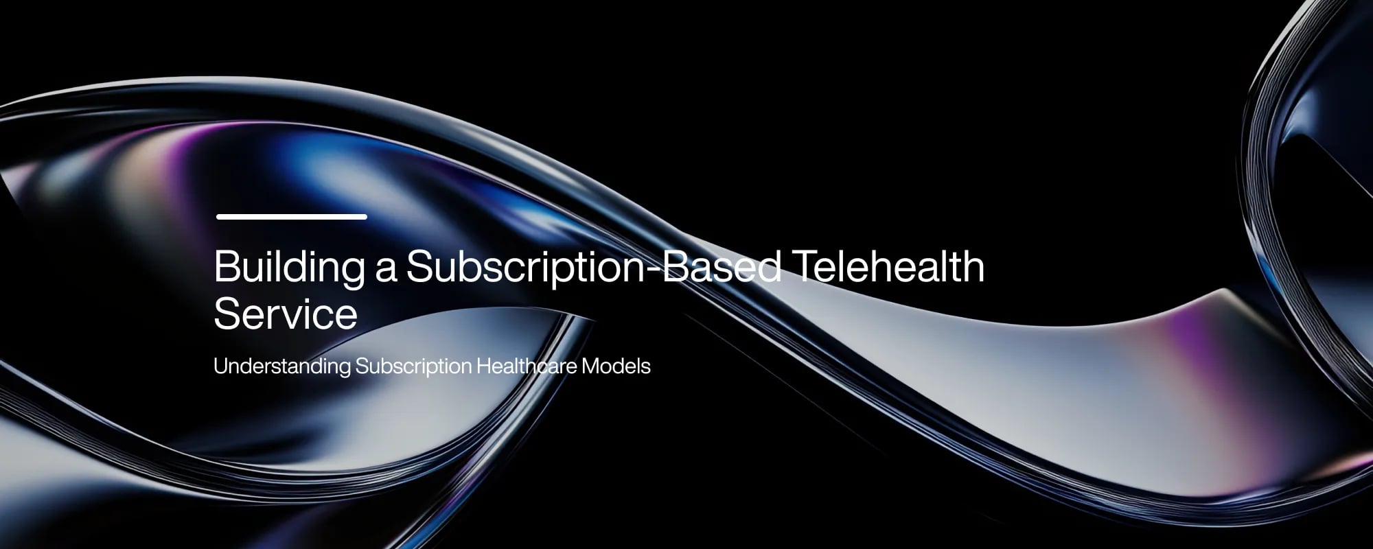 Building a Subscription-Based Telehealth Service