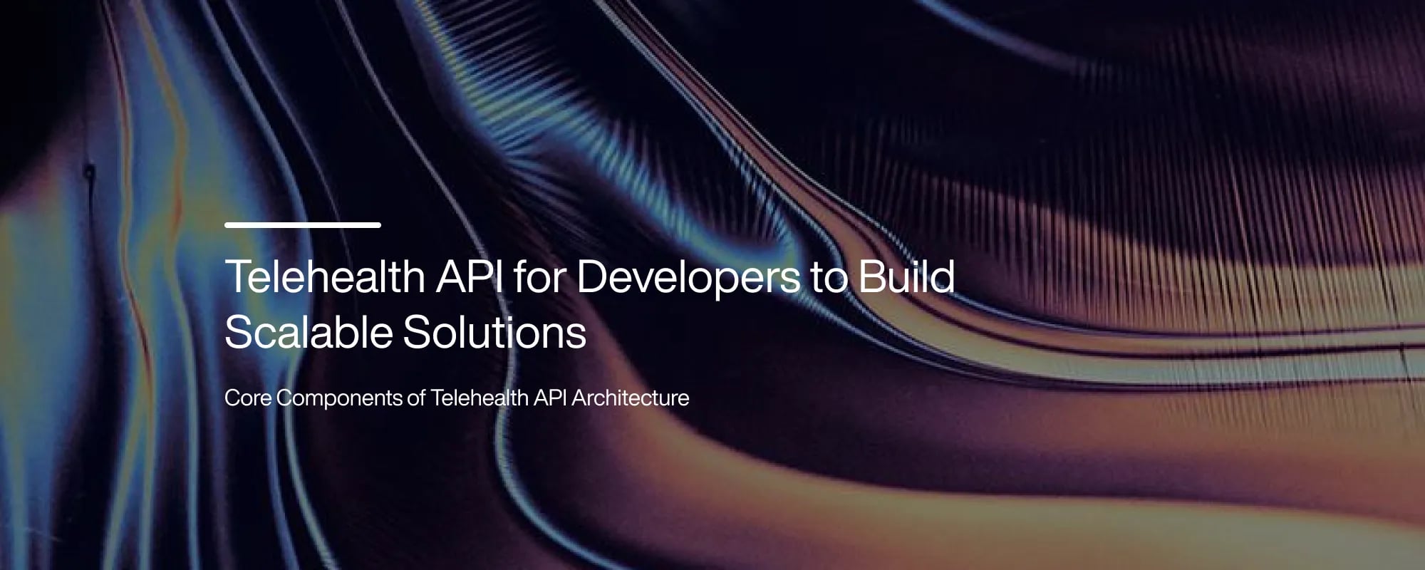 Telehealth API for Developers to Build Scalable Solutions