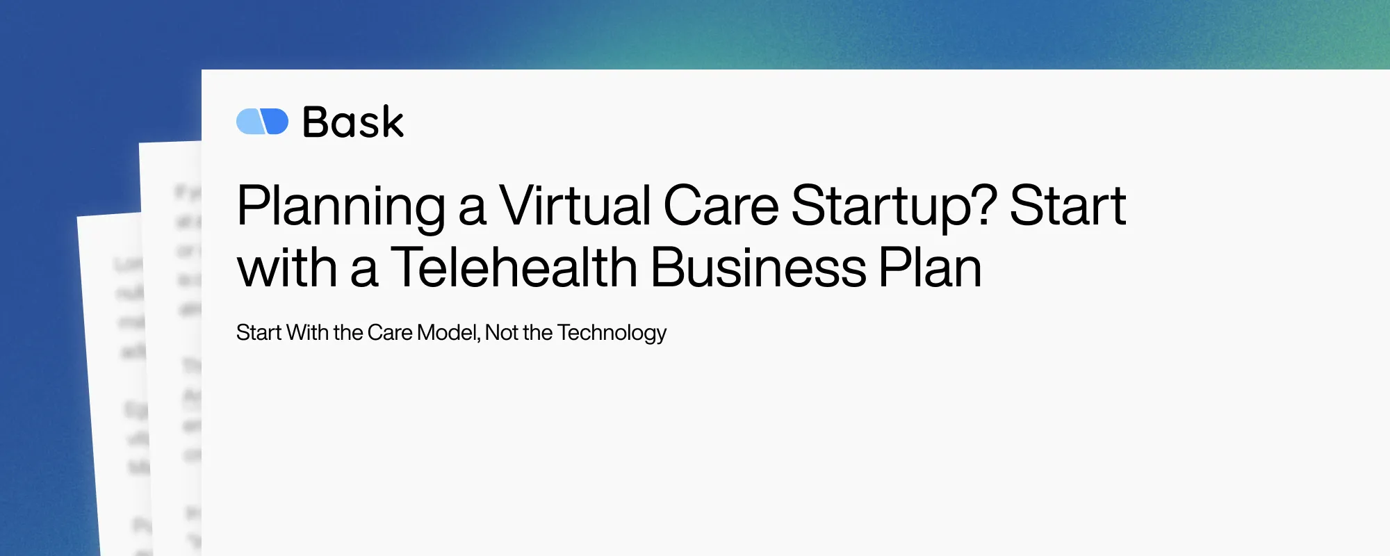 Planning a Virtual Care Startup? Start with a Telehealth Business Plan