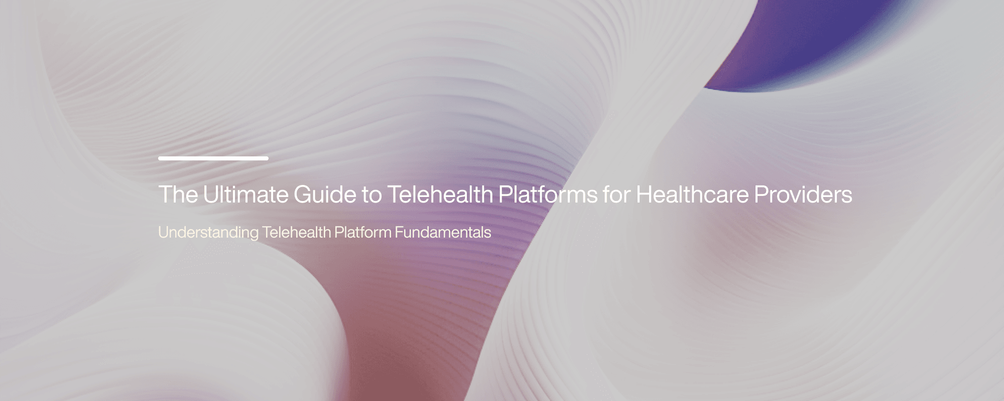 The Ultimate Guide to Telehealth Platforms for Healthcare Providers