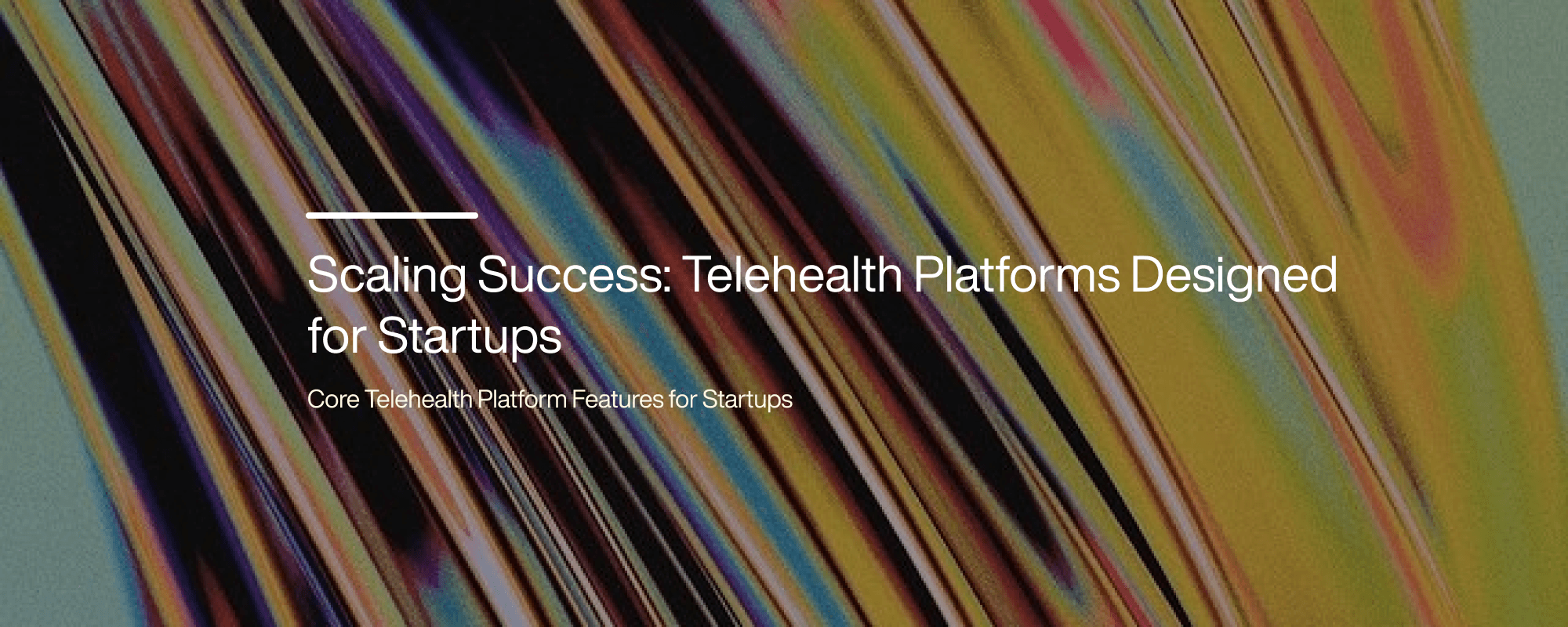 Scaling Success: Telehealth Platforms Designed for Startups