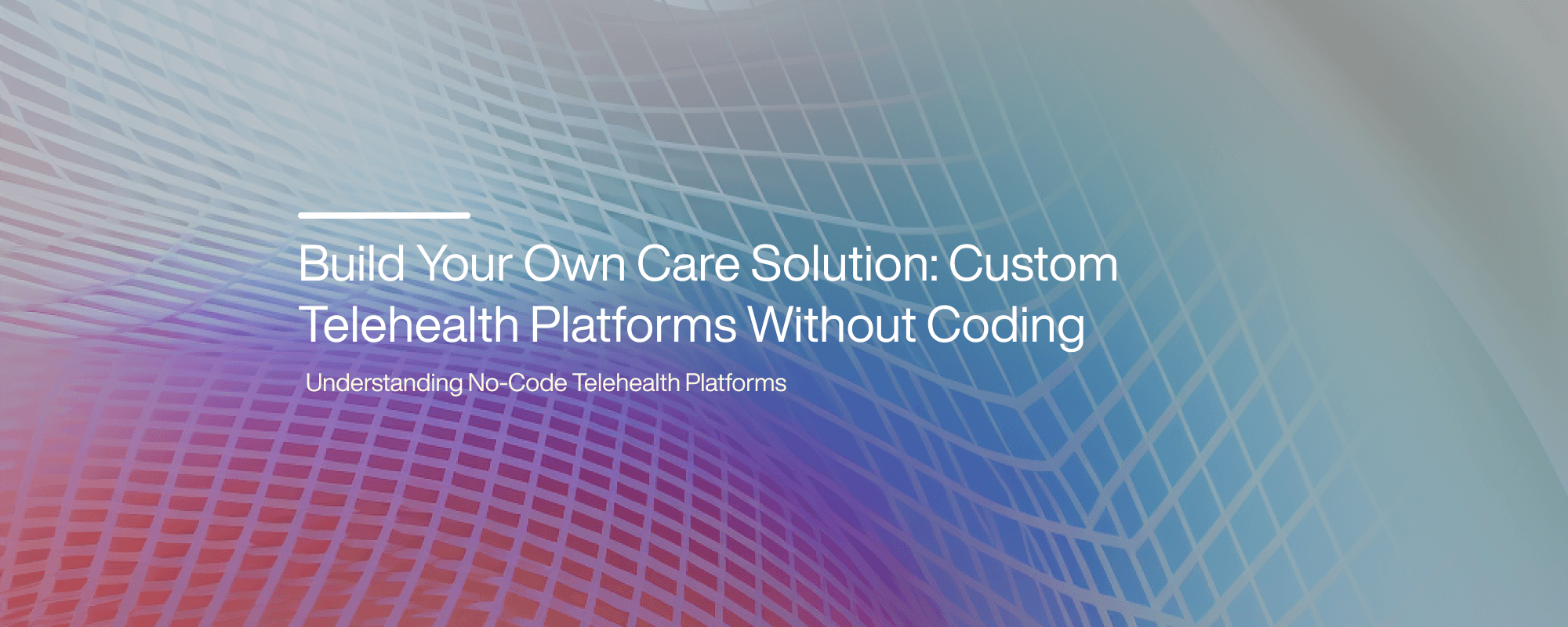 Build Your Own Care Solution: Custom Telehealth Platforms Without Coding