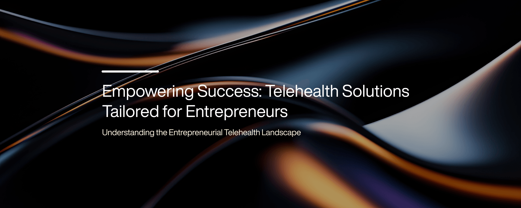 Empowering Success: Telehealth Solutions Tailored for Entrepreneurs