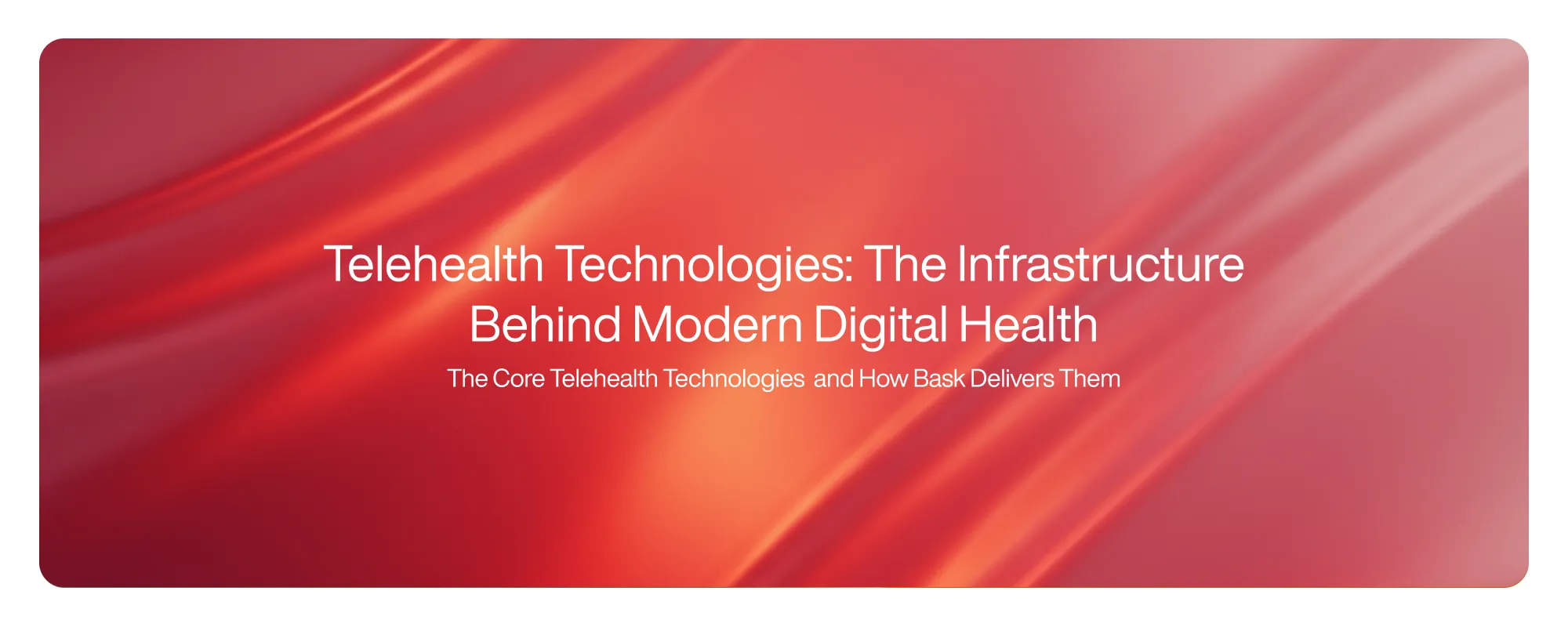 Cover image for Telehealth Technologies: The Infrastructure Behind Modern Digital Health