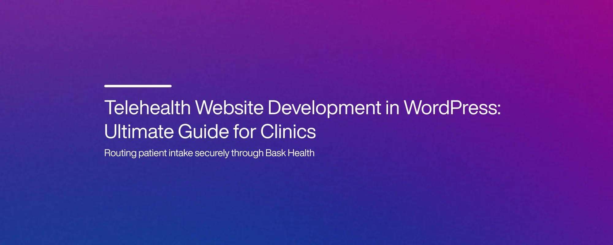 Telehealth Website Development in WordPress: Ultimate Guide for Clinics