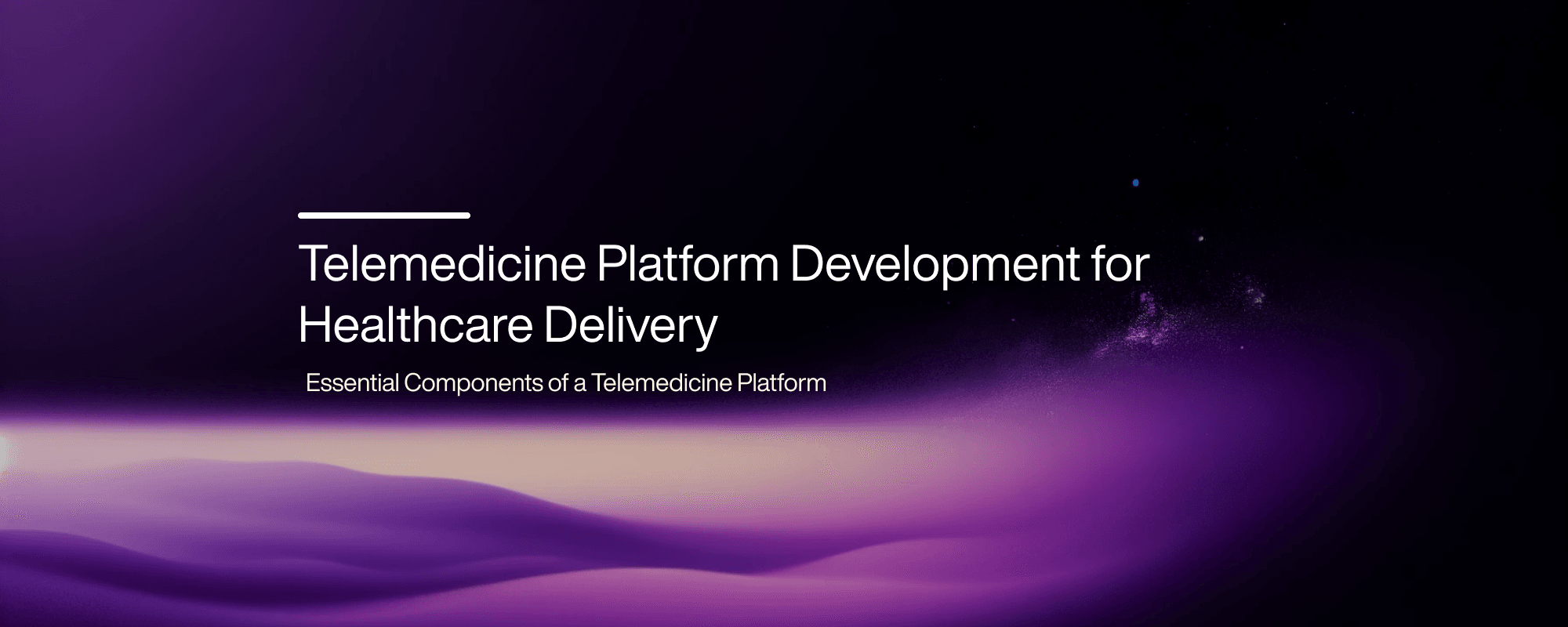 Telemedicine Platform Development for Healthcare Delivery