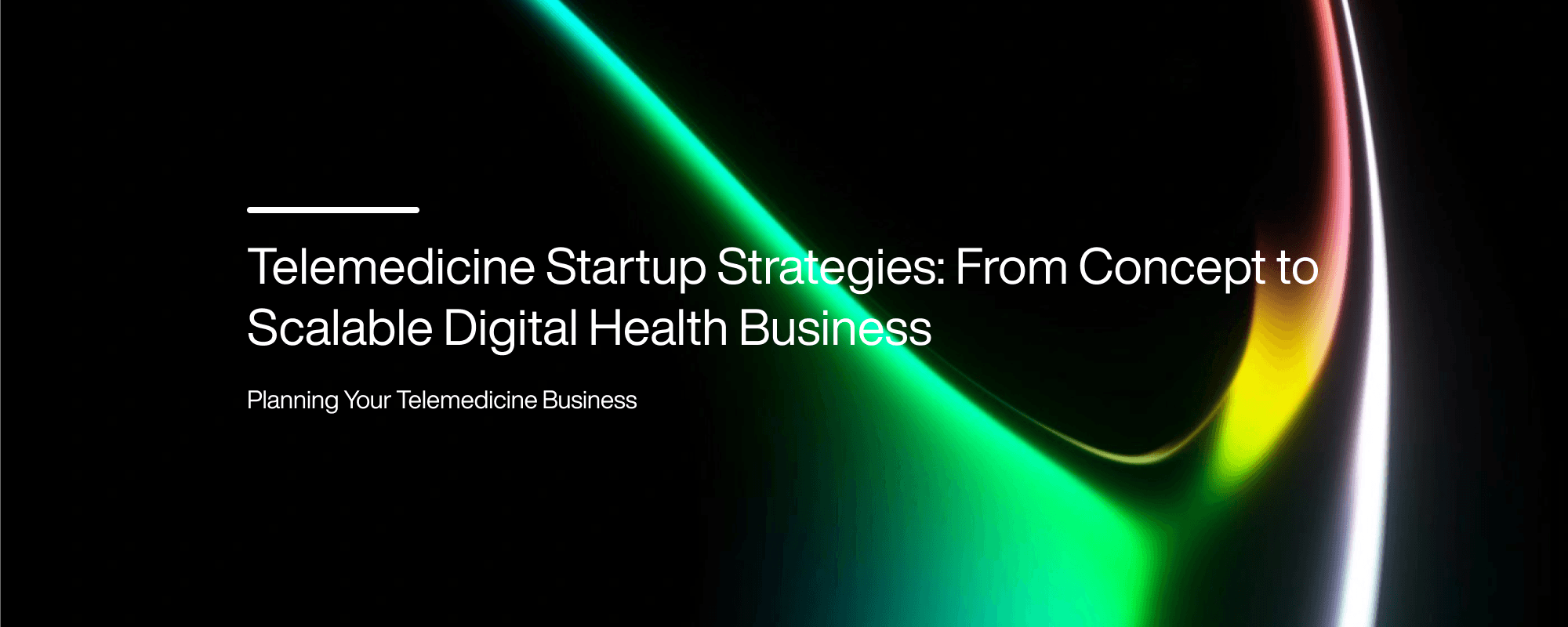 Telemedicine Startup Strategies: From Concept to Scalable Digital Health Business