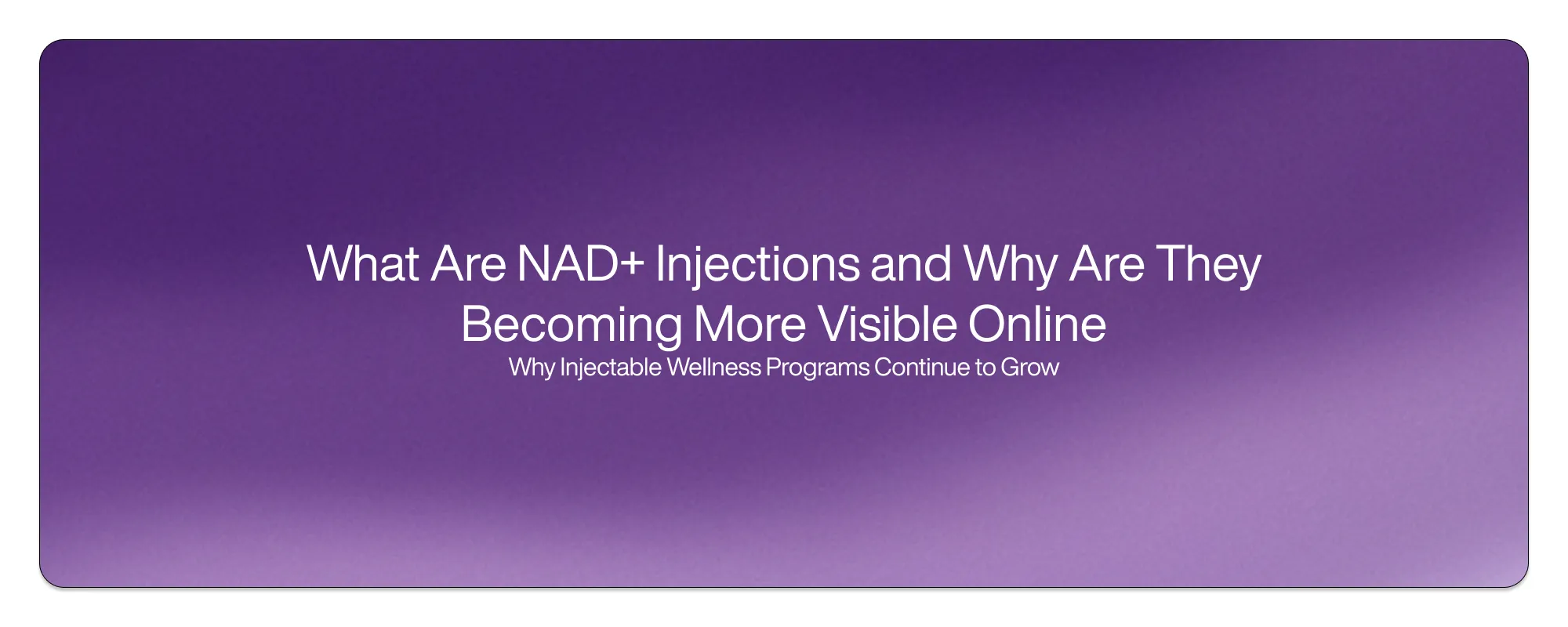 What Are NAD+ Injections and Why Are They Becoming More Visible Online