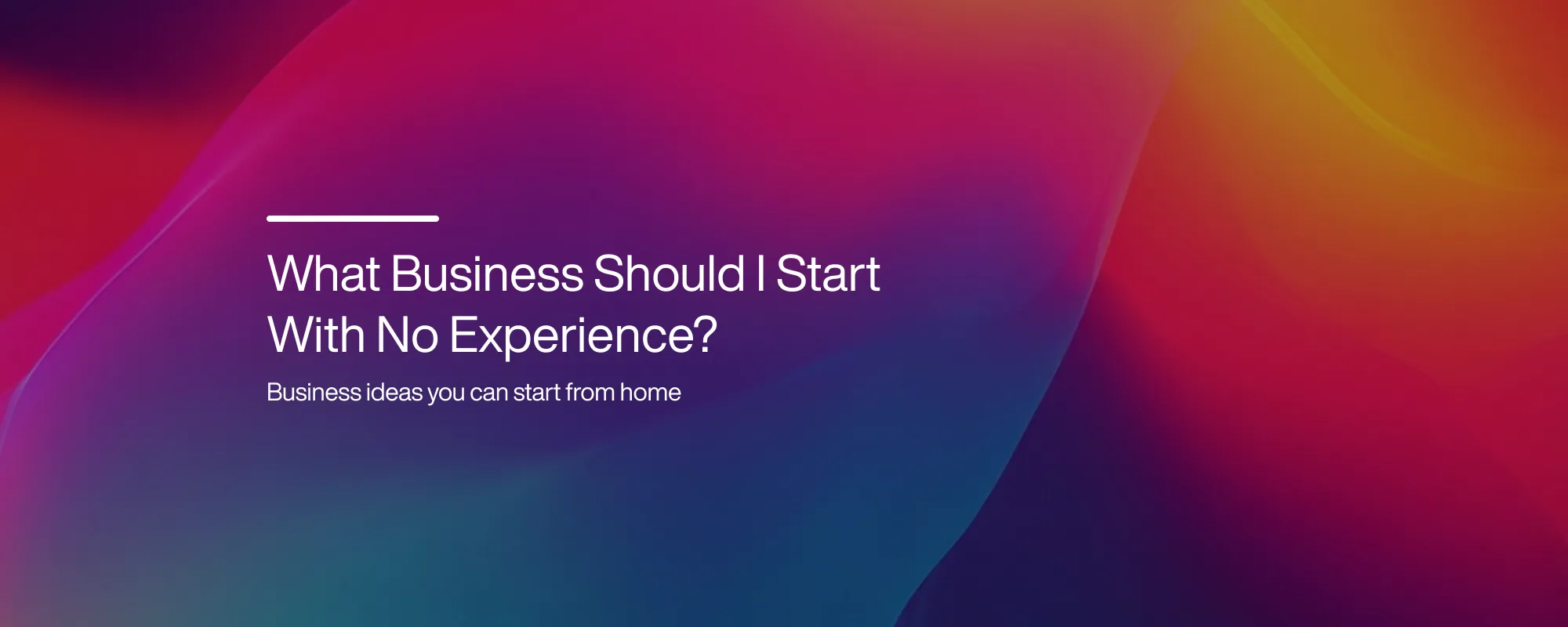 What Business Should I Start With No Experience?