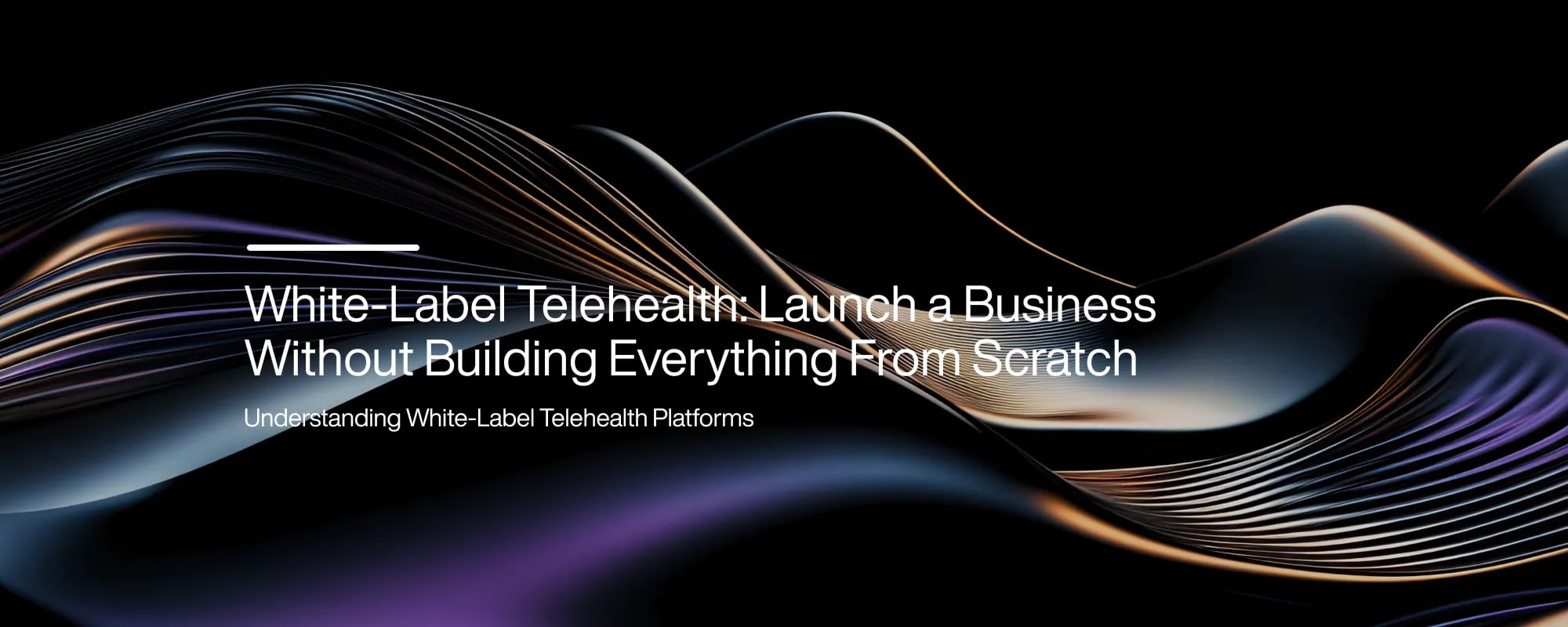 White-Label Telehealth: Launch a Business Without Building Everything From Scratch