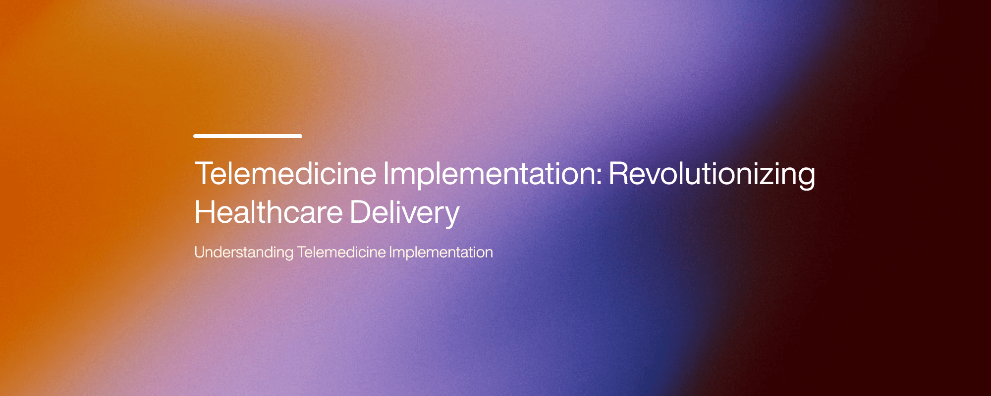 Telemedicine Implementation: Revolutionizing Healthcare Delivery Telemedicine Implementation: Revolutionizing Healthcare Delivery